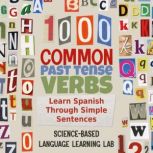 1000 Common Past Tense Verbs, ScienceBased Language Learning Lab