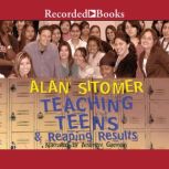 Teaching Teens and Reaping Results, Alan Lawrence Sitomer