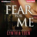 Fear For Me A Novel of the Bayou Butcher, Cynthia Eden