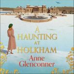 A Haunting at Holkham, Anne Glenconner