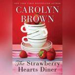 The Strawberry Hearts Diner, Carolyn Brown