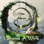 I Dreamed A World, Colleen Anderson