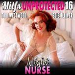 Night Nurse  Milfs Unprotected 16  ..., Tori Westwood