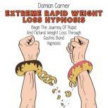 Extreme Rapid Weight Loss Hypnosis, Damian Carner