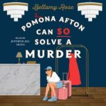 Pomona Afton Can So Solve A Murder, Bellamy Rose