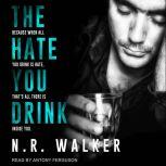 The Hate You Drink, N.R. Walker