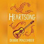 Heartsong A Novel, Debbie Macomber