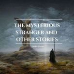 The Mysterious Stranger and other sto..., Mark Twain