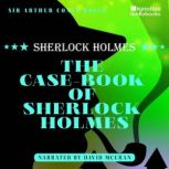 The CaseBook of Sherlock Holmes, Sir Arthur Conan Doyle