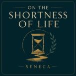On the Shortness of Life, Seneca