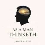 As a Man Thinketh, James Allen