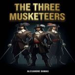 The Three Musketeers, Alexandre Dumas