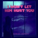 I Wont Let Him Hurt You, Armani Norris