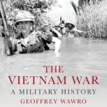Vietnam War, The, Geoffrey Wawro