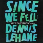 Since We Fell, Dennis Lehane