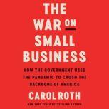 The War on Small Business, Carol Roth