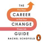 The Career Change Guide, Rachel Schofield