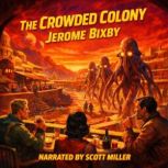 The Crowded Colony, Jerome Bixby