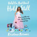 Hold On, But Dont Hold Still, Kristina Kuzmic