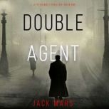 Double Agent A Tyler Wolf Historical..., Jack Mars