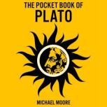 The Pocket Book of Plato, Michael Moore