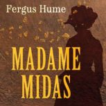 Madame Midas, Fergus Hume