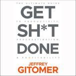 Get Sht Done, Jeffrey Gitomer