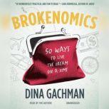 Brokenomics, Dina Gachman