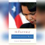 The Faith of Condoleeza Rice, Leslie Montgomery
