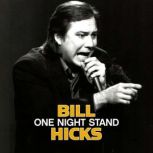 Bill Hicks One Night Stand, Bill Hicks