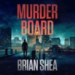 Murder Board, Brian Shea