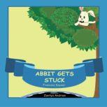 Abbit Gets Stuck There is no such thing as a silly idea., Francois Keyser