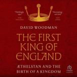 The First King of England, David Woodman