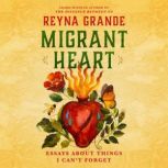 Migrant Heart, Reyna Grande