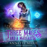 Three Mages and a Margarita, Annette Marie