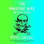 The Miniature Wife, Manuel Gonzales