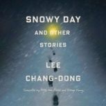 Snowy Day and Other Stories, Lee Changdong