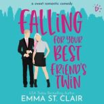 Falling for Your Best Friends Twin, Emma St. Clair