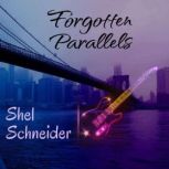 Forgotten Parallels, Shel Schneider