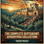 The Complete Septuagint Apocrypha Col..., Ben Sira