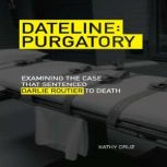 DATELINE PURGATORY, Kathy Cruz