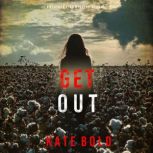 Get Out A Heather King Suspense Thri..., Kate Bold