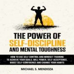 The Power of SelfDiscipline and Ment..., Michael S. Mendoza