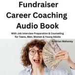 Fundraiser Career Coaching Audio Book..., Brian Mahoney
