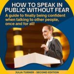 How to speak in public without fear, Julia Turner