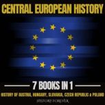 Central European History 7 Books In 1..., HISTORY FOREVER