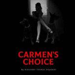 Carmens Choice, Alexander Thomas Zmyewski