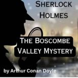 Sherlock Holmes The Boscombe Valley ..., Arthur Conan Doyle