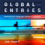 Global Entries, Joe Fahey