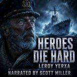 Heroes Die Hard, Leroy Yerxa